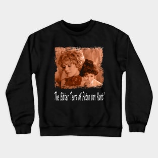 The Haunting Drama of Petra's Tears A Cinematic Journey Crewneck Sweatshirt